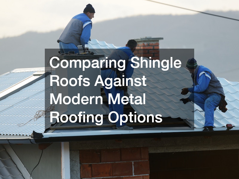 Comparing Shingle Roofs Against Modern Metal Roofing Options