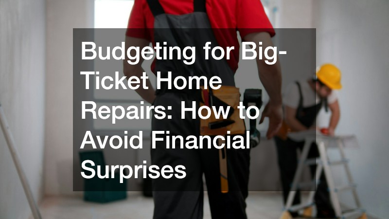 Budgeting for Big-Ticket Home Repairs  How to Avoid Financial Surprises